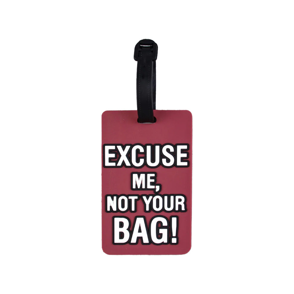 Luggage Tag - Excuse Me, Not Your Bag! - Maroon